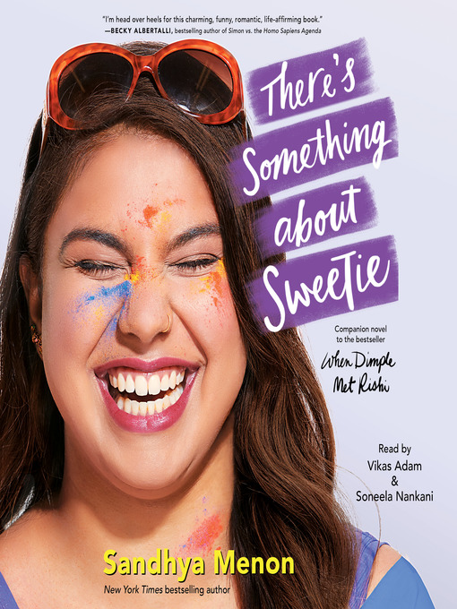 Title details for There's Something About Sweetie by Sandhya Menon - Available